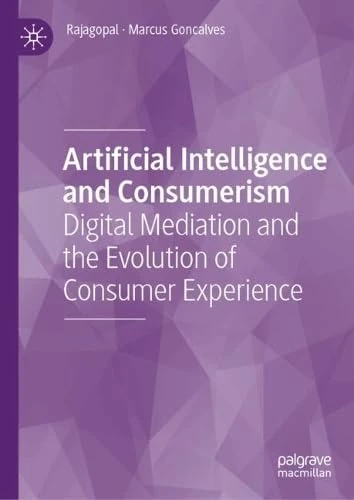Artificial Intelligence and Consumerism: Digital Mediation and the Evolution of Consumer Experience