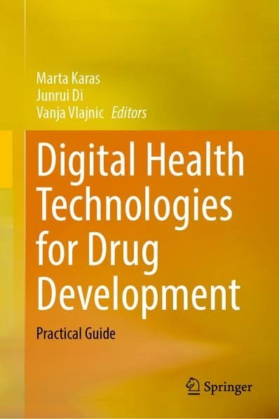 Digital Health Technologies for Drug Development: Practical Guide