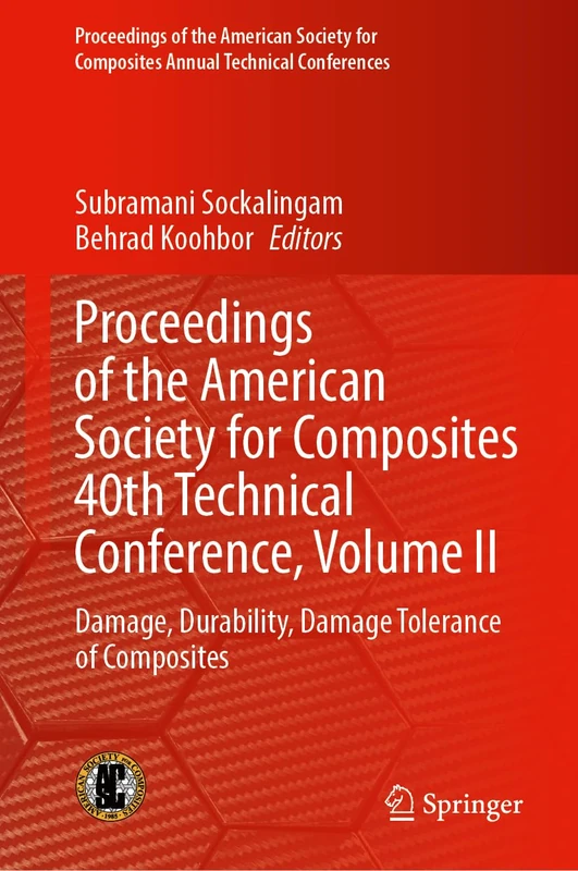 Proceedings of the American Society for Composites 40th Technical Conference, Volume II: Damage, Durability, Damage Tolerance of Composites