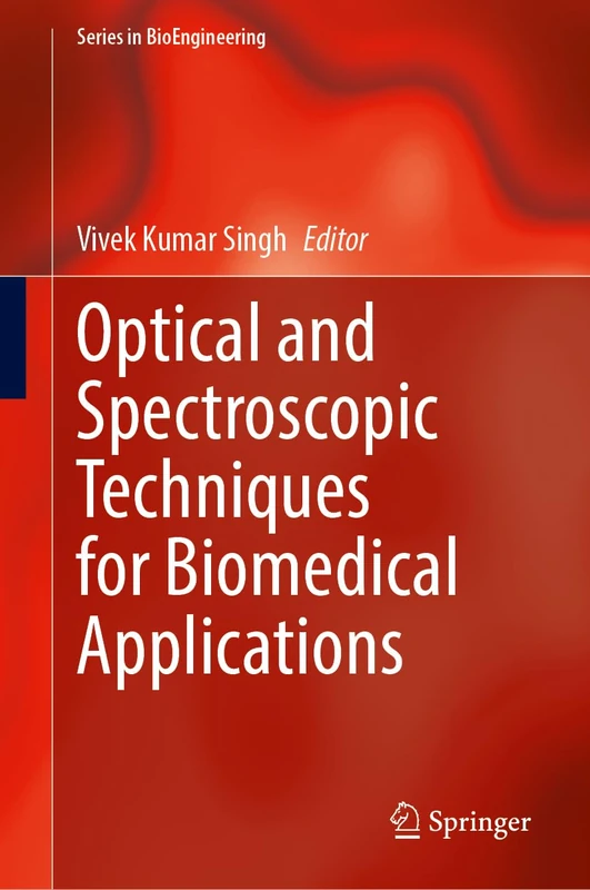 Optical and Spectroscopic Techniques for Biomedical Applications (Series in BioEngineering)