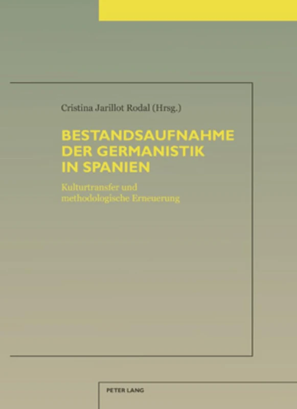 Bestandsaufnahme Der Germanistik in Spanien: Kulturtransfer Und Methodologische Erneuerung- Unter Mitarbeit Von Miguel Ayerbe, Erich Huber, Mario Saalbach, Frank Schulze Und Ibon Uribarri