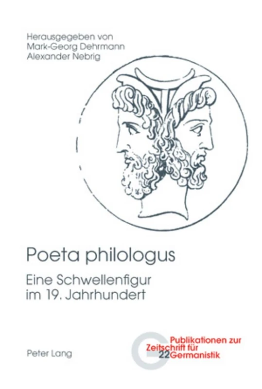 Poeta philologus: Eine Schwellenfigur im 19. Jahrhundert: 22 (Publikationen Zur Zeitschrift Für Germanistik)