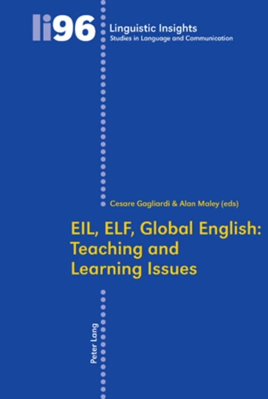 EIL, ELF, Global English: Teaching and Learning Issues: 96 (Linguistic Insights: Studies in Language and Communication)