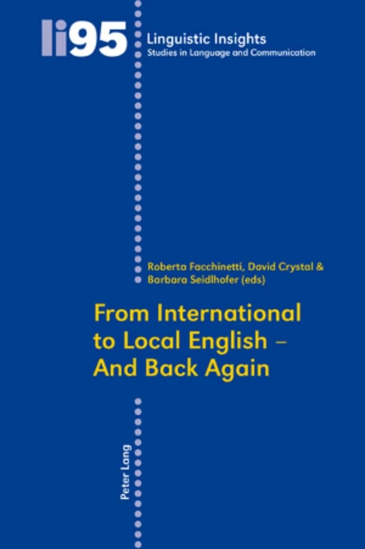 From International to Local English – And Back Again: 95 (Linguistic Insights: Studies in Language and Communication)