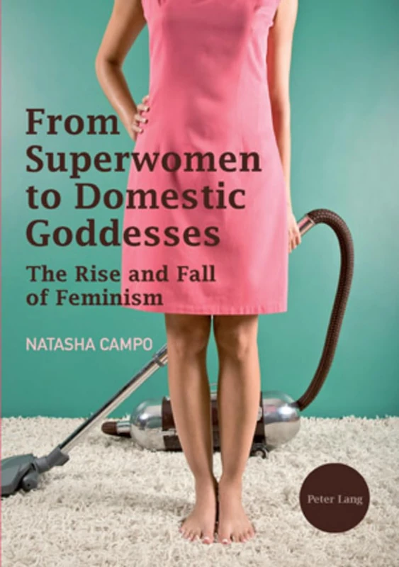 From Superwomen to Domestic Goddesses: The Rise and Fall of Feminism - Image 1