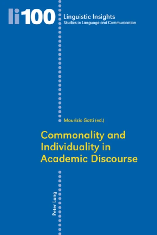 Commonality and Individuality in Academic Discourse: 100 (Linguistic Insights: Studies in Language and Communication)