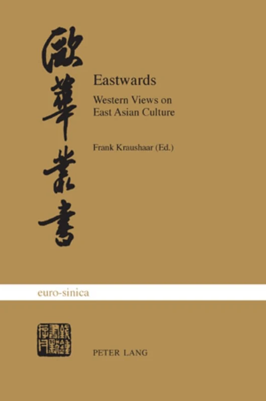 Eastwards: Western Views on East Asian Culture: 13 (Eurosinica)