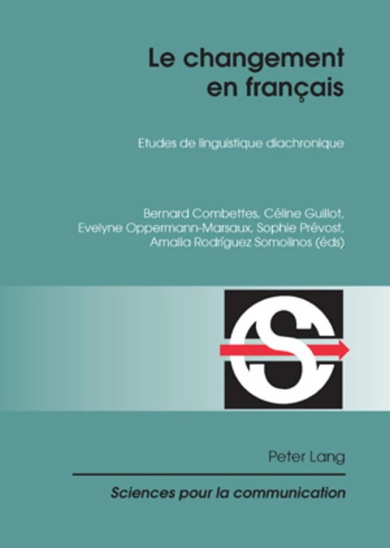 Le changement en français: Etudes de Linguistique Diachronique: 89 (Sciences Pour La Communication)
