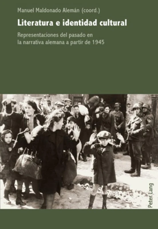Literatura E Identidad Cultural: Representaciones del Pasado En La Narrative Alemana a Partir de 1945