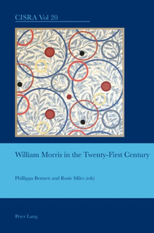 William Morris in the Twenty-First Century: 20 (Cultural Interactions: Studies in the Relationship between the Arts)