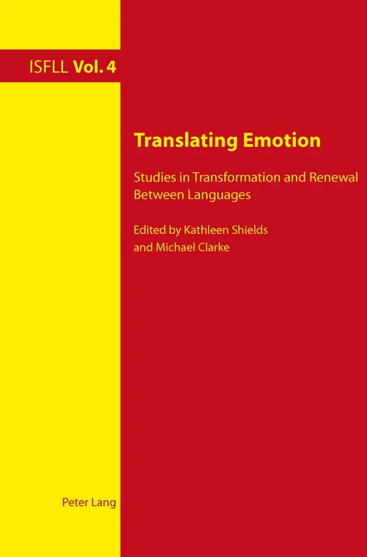 Translating Emotion: Studies in Transformation and Renewal Between Languages: 4 (Intercultural Studies and Foreign Language Learning)