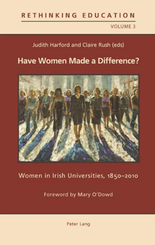 Have Women Made a Difference?: Women in Irish Universities, 1850–2010: 3 (Rethinking Education) - Image 1