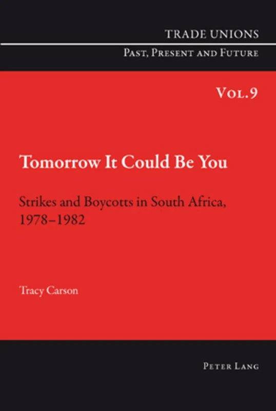 Tomorrow It Could Be You: Strikes and Boycotts in South Africa, 1978-1982: 9 (Trade Unions. Past, Present and Future) - Image 1