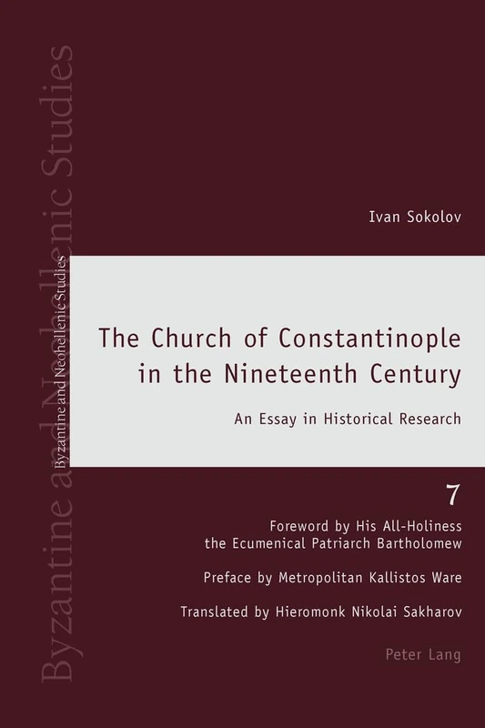 The Church of Constantinople in the Nineteenth Century: An Essay in Historical Research: 7 (Byzantine and Neohellenic Studies)
