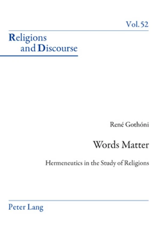 Words Matter: Hermeneutics in the Study of Religions: 52 (Religions and Discourse)