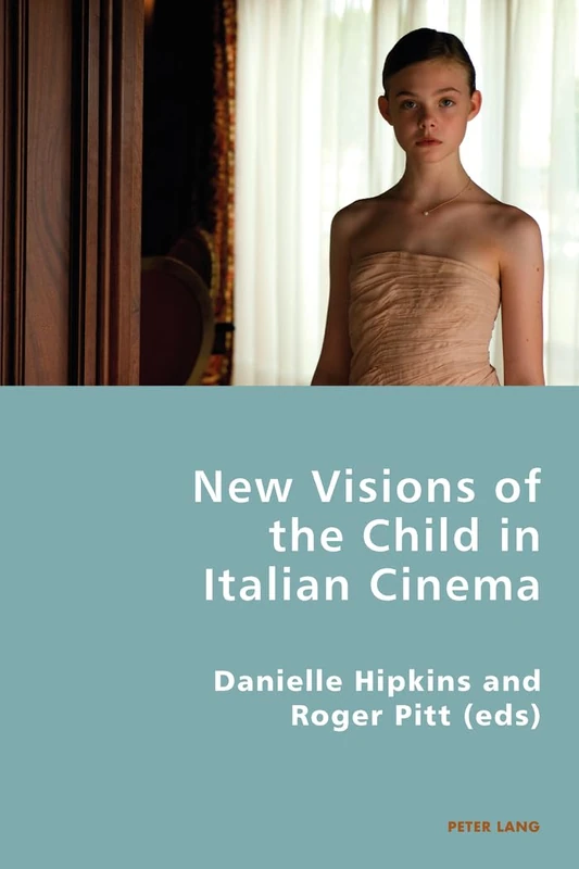 New Visions of the Child in Italian Cinema: 20 (Italian Modernities)