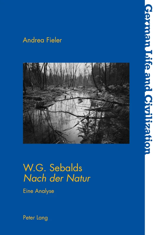W.G. Sebalds Nach Der Natur: Eine Analyse: 62 (German Life and Civilization)