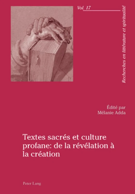 Textes sacrés et culture profane: de la révélation à la création: 17 (Recherches En Littérature Et Spiritualité)