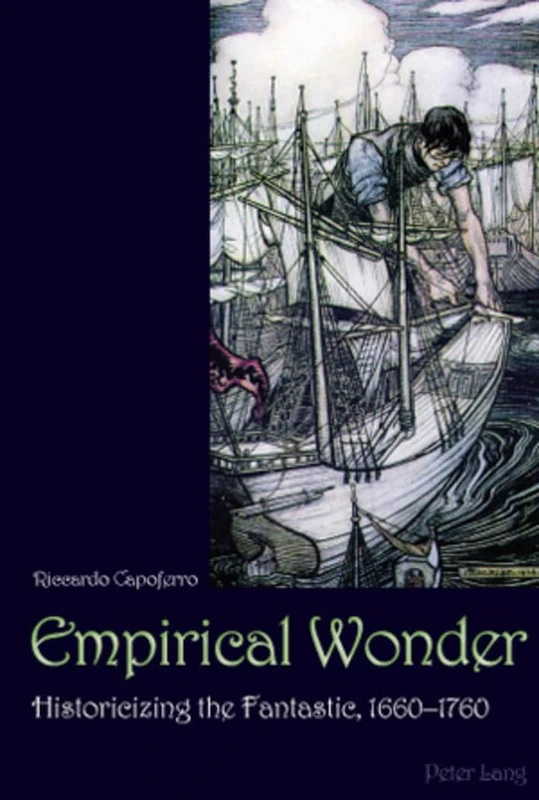 Empirical Wonder: Historicizing the Fantastic, 1660-1760