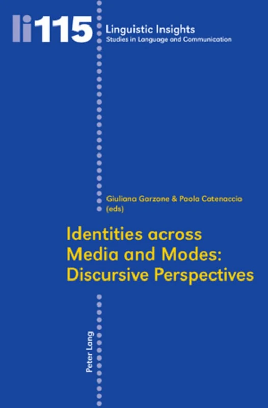 Identities across Media and Modes: Discursive Perspectives: 115 (Linguistic Insights: Studies in Language and Communication)