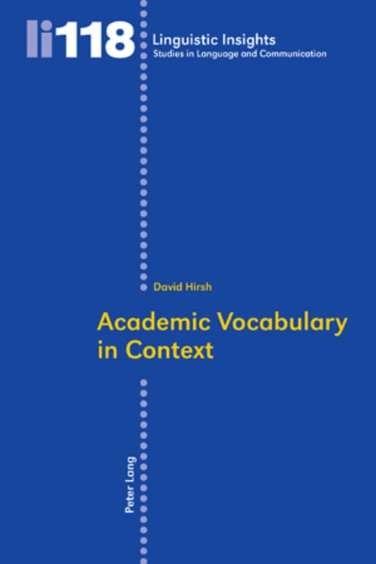 Academic Vocabulary in Context: 118 (Linguistic Insights: Studies in Language and Communication)