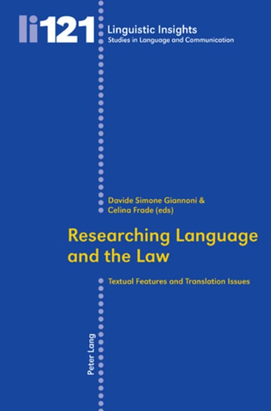 Researching Language and the Law: Textual Features and Translation Issues: 121 (Linguistic Insights: Studies in Language and Communication)