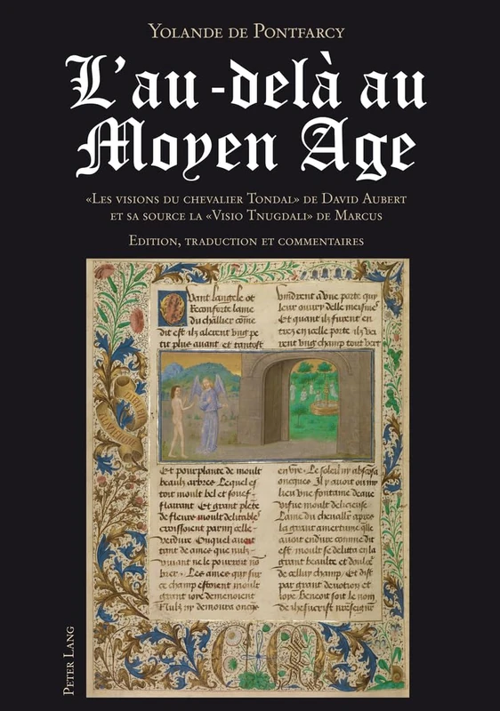 L'Au-Delà Au Moyen Age: « Les Visions Du Chevalier Tondal » de David Aubert Et Sa Source La « VISIO Tnugdali » de Marcus- Edition, Traduction Et Commentaires - Image 1