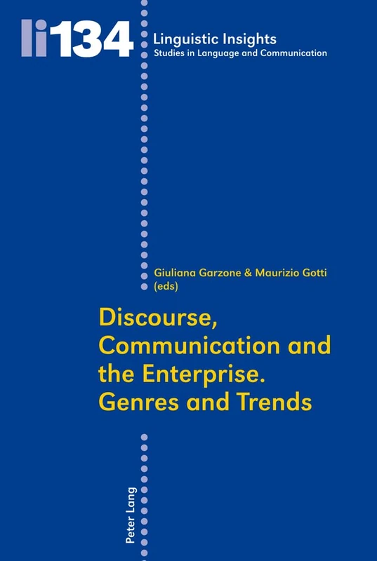 Discourse, Communication and the Enterprise. Genres and Trends: 134 (Linguistic Insights: Studies in Language and Communication)