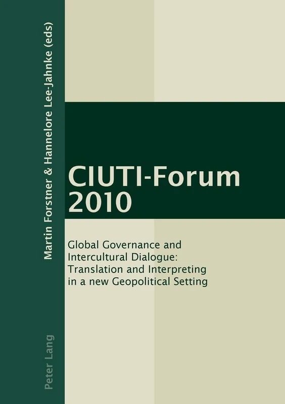 CIUTI-Forum 2010: Global Governance and Intercultural Dialogue: Translation and Interpreting in a new Geopolitical Setting