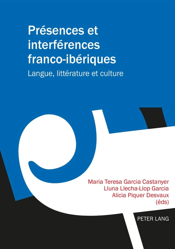 Présences et interférences franco-ibériques: Langue, littérature et culture