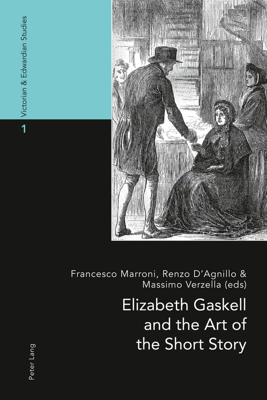 Elizabeth Gaskell and the Art of the Short Story: 1 (Victorian and Edwardian Studies)