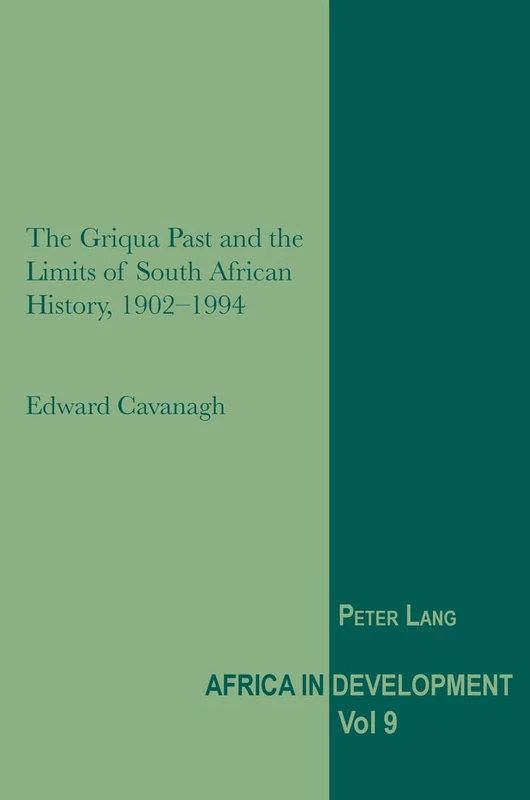 The Griqua Past and the Limits of South African History, 1902-1994: 9 (Africa in Development) - Image 1
