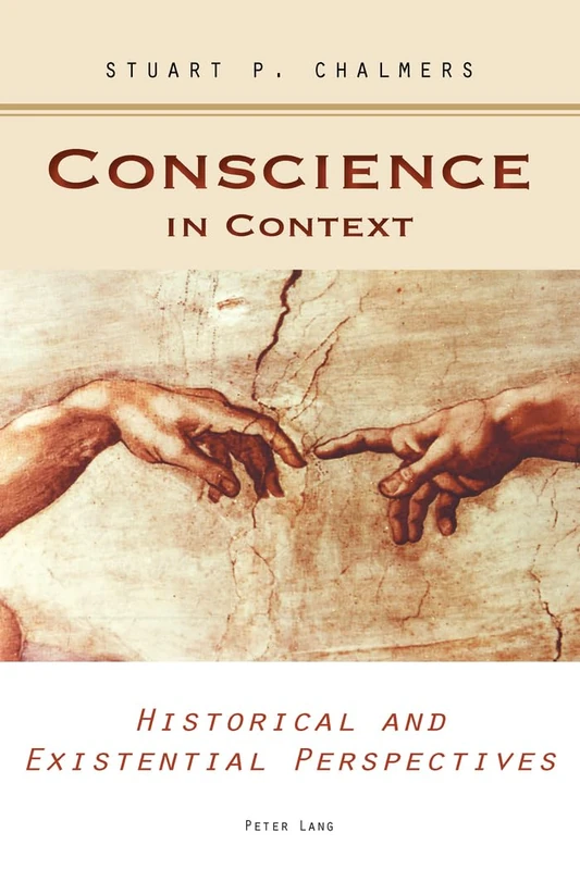 Conscience in Context: Historical and Existential Perspectives
