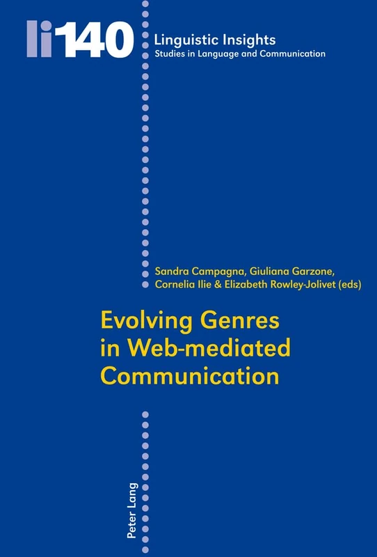 Evolving Genres in Web-mediated Communication: 140 (Linguistic Insights: Studies in Language and Communication)