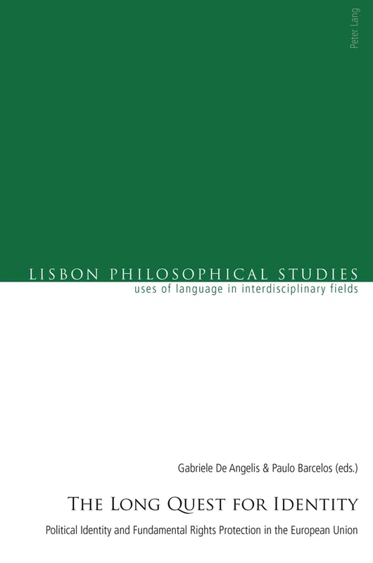 The Long Quest for Identity: Political Identity and Fundamental Rights Protection in the European Union: 4 (Lisbon Philosophical Studies – Uses of Languages in Interdisciplinary Fields)