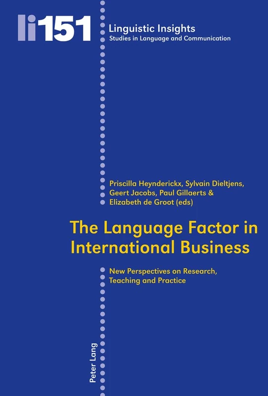 The Language Factor in International Business: New Perspectives on Research, Teaching and Practice: 151 (Linguistic Insights: Studies in Language and Communication)