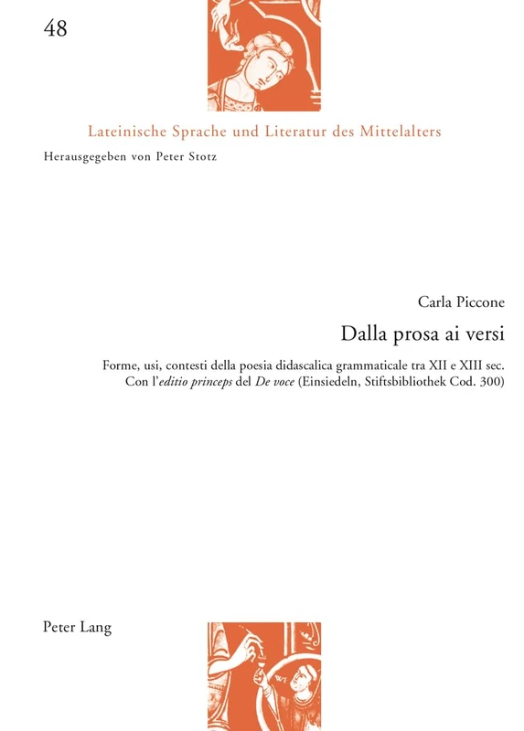 Dalla Prosa Ai Versi: Forme, Usi, Contesti Della Poesia Didascalica Grammaticale Tra XII e XIII Sec. : Con L' Editio Princeps Del De Voce (Einsiedeln, ... Sprache Und Literatur Des Mittelalters)