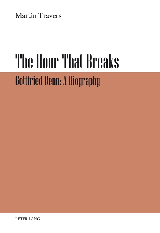 The Hour That Breaks: Gottfried Benn: A Biography - Image 1