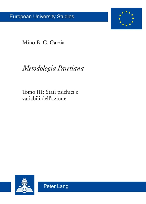 Metodologia Paretiana: Tomo III: Stati Psichici E Variabili Dell'azione: 445 (Europaeische Hochschulschriften / European University Studie) - Image 1
