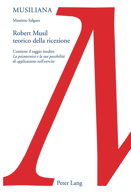Robert Musil Teorico Della Ricezione: Contiene Il Saggio Inedito «La Psicotecnica E La Sua Possibilità Di Applicazione Nell'esercito»: 16 (Musiliana)