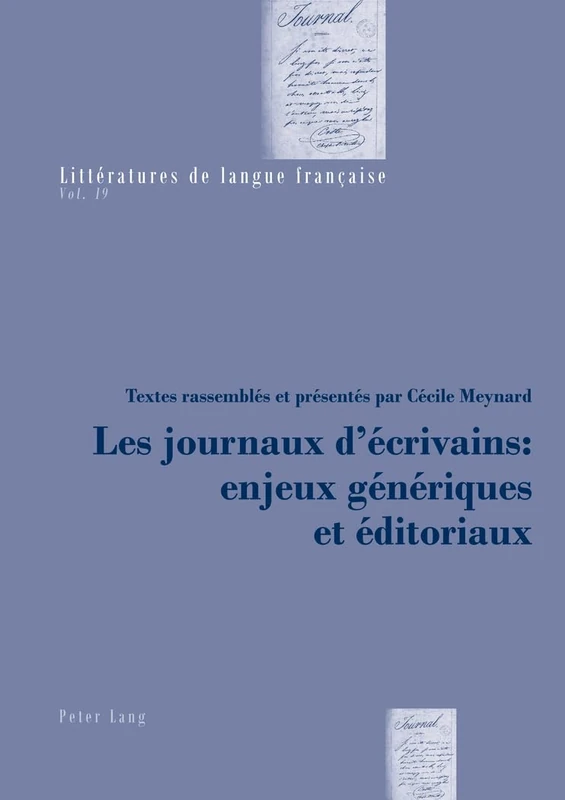 Les Journaux d'Écrivains: Enjeux Génériques Et Éditoriaux: Introduction d'Hélène de Jacquelot Et Cécile Meynard: 19 (Littératures de Langue Française) - Image 1