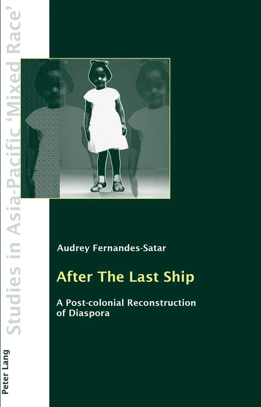 After The Last Ship: A Post-colonial Reconstruction of Diaspora: 4 (Studies in Asia-Pacific "Mixed Race") - Image 1