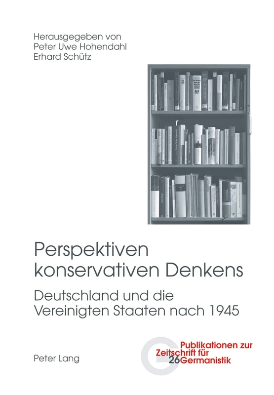 Perspektiven konservativen Denkens: Deutschland und die Vereinigten Staaten nach 1945: 26 (Publikationen zur Zeitschrift fuer Germanistik) - Image 1