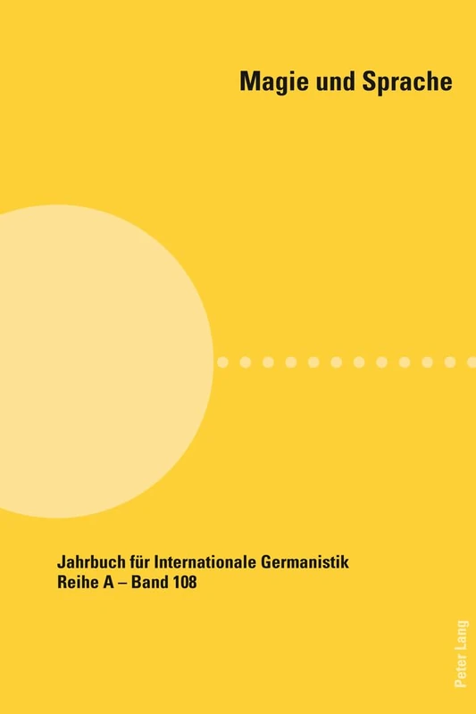 Magie und Sprache: 108 (Jahrbuch Für Internationale Germanistik - Reihe a)