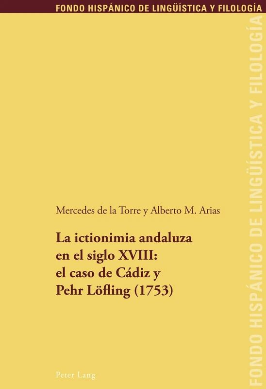 La ictionimia andaluza en el siglo XVIII: el caso de Cádiz y Pehr Loefling (1753): 13 (Fondo Hispánico de Lingüística Y Filología)