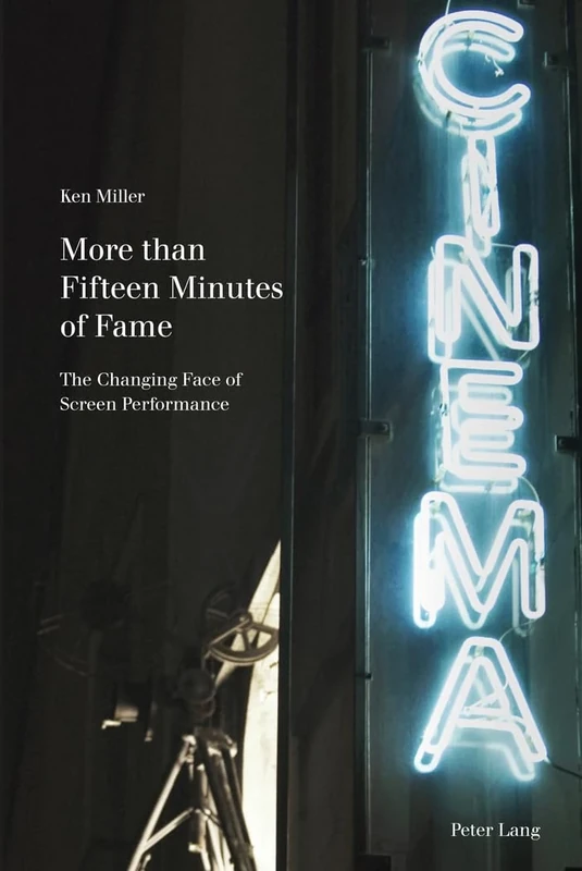 More than Fifteen Minutes of Fame: The Changing Face of Screen Performance: 6 (Film Cultures)