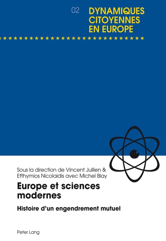 Europe Et Sciences Modernes: Histoire D'un Engendrement Mutuel: 2 (Dynamiques Citoyennes en Europe)