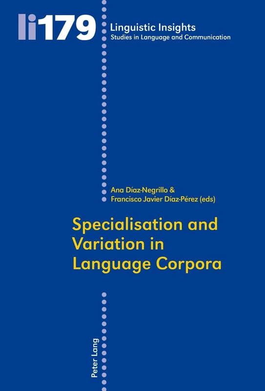 Specialisation and Variation in Language Corpora: 179 (Linguistic Insights: Studies in Language and Communication)