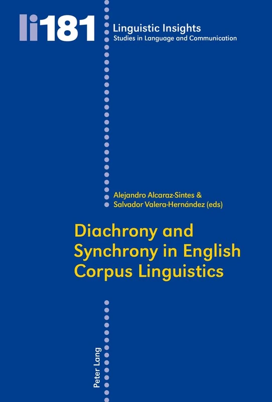 Diachrony and Synchrony in English Corpus Linguistics: 181 (Linguistic Insights: Studies in Language and Communication)