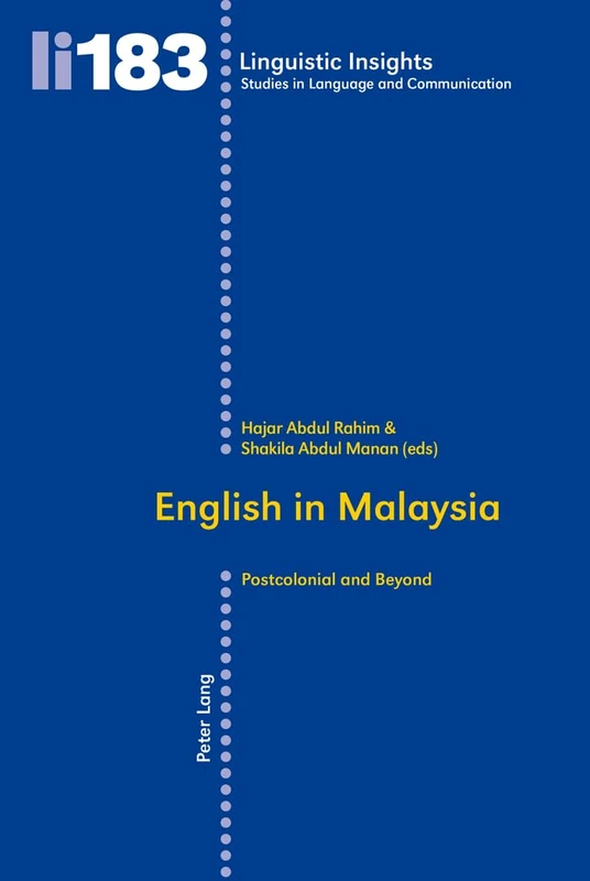 English in Malaysia: Postcolonial and Beyond: 183 (Linguistic Insights: Studies in Language and Communication)